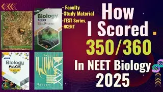 How I scored 350/360 in NEET Biology 2025⭐