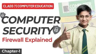 Class 7 Computer Education Chapter-1 | Computer Security - Complete Firewall Explained