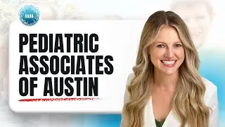 Pediatric Associates of Austin - Pediatrician Austin | Growth and Development Monitoring