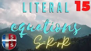 Literal Equations: S = ( R - r R )
