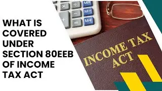 Section 80EEB Explained: Tax Benefits for Electric Vehicle Loans