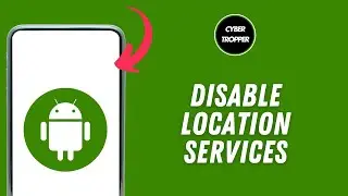 How to Disable Location Services on Android Device