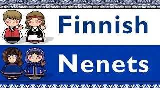 URALIC: FINNISH & TUNDRA NENETS