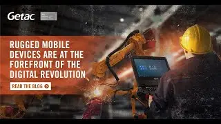 The Role of Rugged Devices in Industry 4.0 | Getac