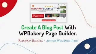 Create Blog Post With WPBakery Page Builder | Reddrop Buddies WordPress Theme