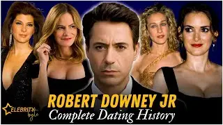 Robert Downey jr Complete Dating History: From Early Flames to His Life Changing Romance