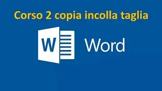 Corso Word 2 | tutorial office word come si utilizzare bene copia incolla taglio rapida