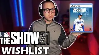 MLB THE SHOW 21 NEXT-GEN & FEATURES **WISHLIST**
