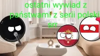 Ostatni wywiad z państwami z serii polski srr @Polskasrr-m9j #countryballs 