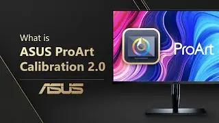 ProArt Calibration 2.0 - Введение