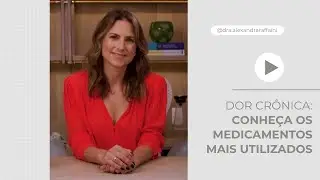 Dor crônica: conheça os medicamentos mais utilizados