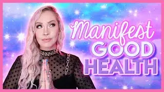 Manifesting Health for Yourself and Others!