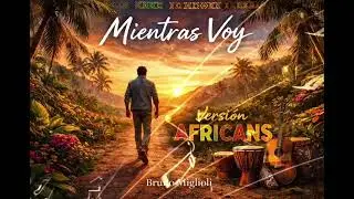 Mientras voy (Versión africans)