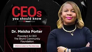 Dr. Meisha Porter, President & CEO of The Bronx Community Foundation | CEOs You Should Know