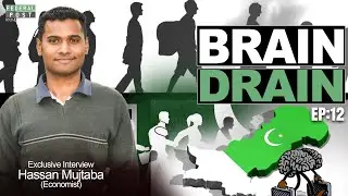 Brain Drain Crisis in Pakistan | Hassan Mujtaba | The Economic Angle With Dr. Usman Chohan EP:12