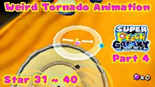 [Super Peach Galaxy]Part 4: Weird Tornado Animation🌪️(Star 31 ~ 40)