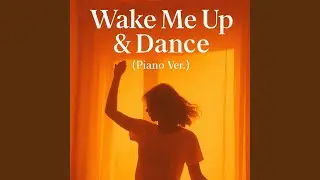 Wake Me Up & Dance