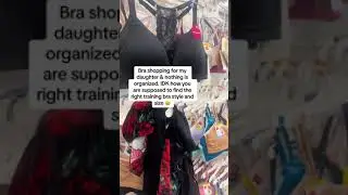 Bra Shopping Challenges with Tween Daughter