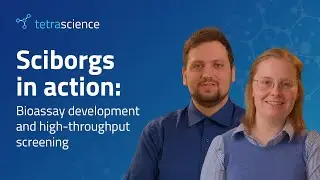 Sciborgs in action: Bioassay development and high-throughput screening