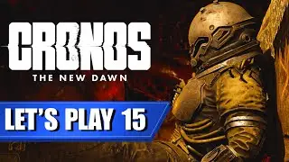 JE TE SAUVERAI ! | CRONOS: THE NEW DAWN [LET’S PLAY FR #15]
