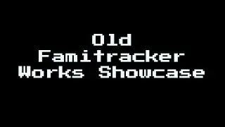 Showcasing my Old Famitracker songs (Both Finished and Unfinished)