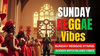 Sunday Reggae Hymns 🌞 | Classic Gospel Songs with Island Vibes