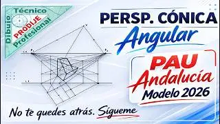 PERSPECTIVA CÓNICA. 7.-  PAU ANDALUCÍA MODELO 2026. Dibujo técnico