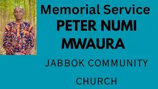 Memorial Service - Peter Numi Mwaura 