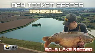 Solar Day Ticket Series | Ep.08 | Berners Hall 50LB LAKE RECORD | Carp Fishing