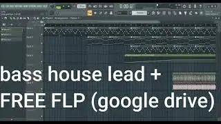 Bass House Lead + FREE FLP (google drive link)