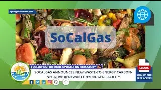 SoCalGas announces new waste to energy carbon negative renewable hydrogen facility