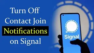 How to Turn Off Contact Join Notifications on Signal App?