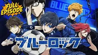 Blue Lock Season 1 | Anime Full Episode | Anime Recap