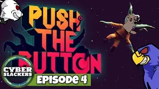 NO ONE SAW THAT COMING || Cyber Slackers Play Push the Button || Jack Box Episode 4