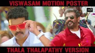 Viswasam - Official Motion Poster | Thala Thalapathy | Version | Sathya Jyothi Films |Praveen editz