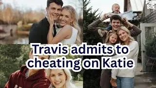 TRAVIS CLARK ADMITS TO CHEATING ON KATIE