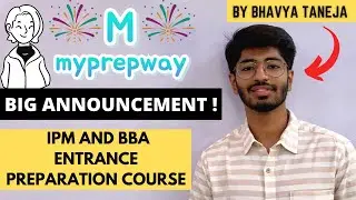 BIG ANNOUNCEMENT ! | IPM and BBA Entrances Preparation Course 2022 and 2023 By Bhavya Taneja