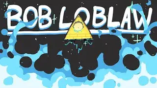 Bob Loblaw // Bill Cipher animatic // Gravity Falls