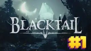 Blacktail Gameplay Walkthrough | Part 1