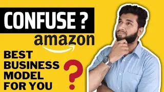 which Amazon business model is best for you? Hindi | Urdu