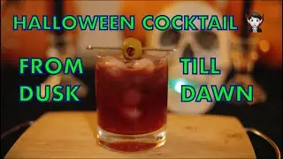 Halloween Cocktail:  From Dusk Till Dawn