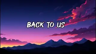 💖 Back to Us &ndash; A Song of Love, Hope, and Second Chances 🎶