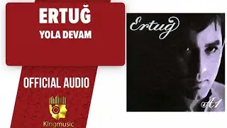 Ertuğ - Yola Devam - ( Official Audio )