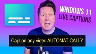 Expand Your Audience with Windows 11 LIVE CAPTIONS