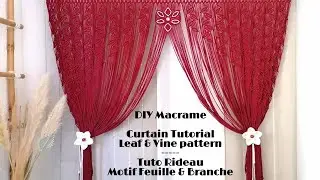 DIY Macrame Leaf & Vine Curtain Tutorial EN-FR Tuto Rideau motif Feuille & Branche #2