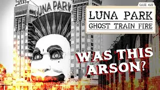 What Caused a Fire on This Historic Park Ride? | Luna Park Ghost Train Fire