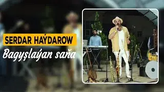 Serdar Haýdarow - Bagyşlaýan saňa | 2020