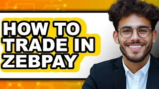 How to Trade in Zebpay (easy Method)