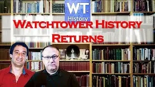 Watchtower History Returns