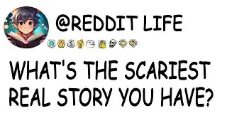 What's the scariest REAL story you have?